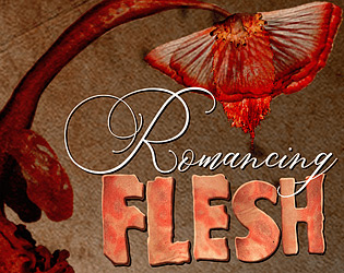 Romancing Flesh